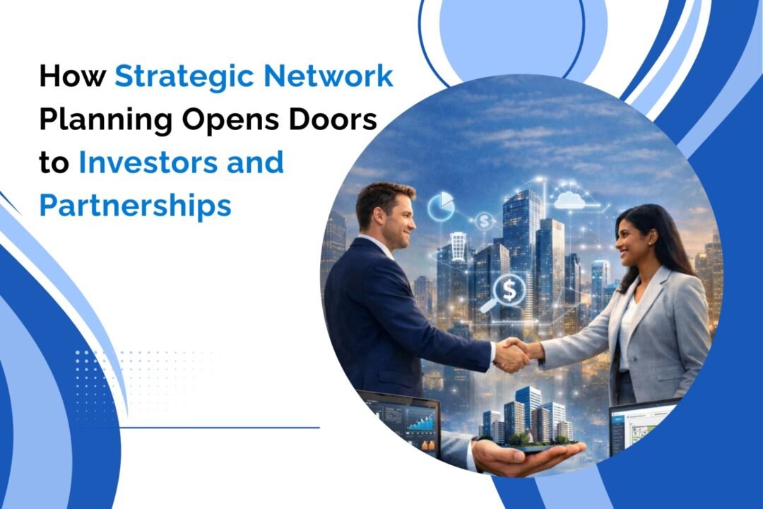 How Strategic Network Planning Opens Doors to Investors and Partnerships